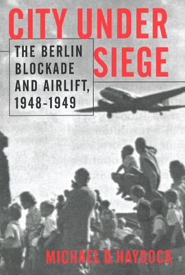 City under Siege : The Berlin Blockade and Airl... B001UDNT2M Book Cover