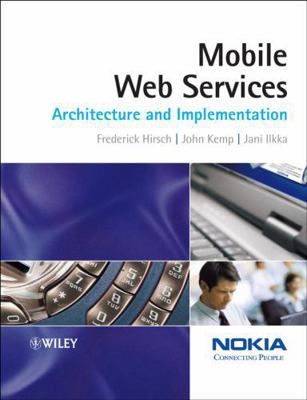 Mobile Web Services: Architecture and Implement... 0470015969 Book Cover