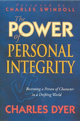 The Power of Personal Integrity 0842348840 Book Cover