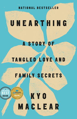 Unearthing: A Story of Tangled Love and Family ... 1039006728 Book Cover
