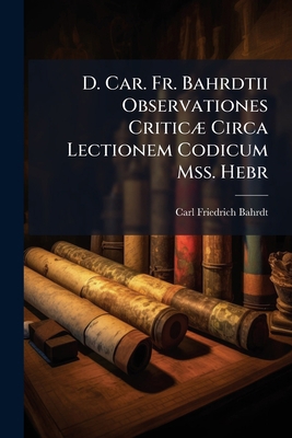 D. Car. Fr. Bahrdtii Observationes Criticæ Circ... 1247717488 Book Cover