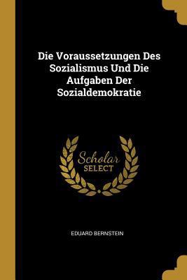 Die Voraussetzungen Des Sozialismus Und Die Auf... [German] 0270099026 Book Cover