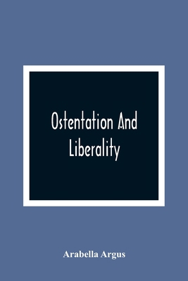 Ostentation And Liberality 9354365205 Book Cover