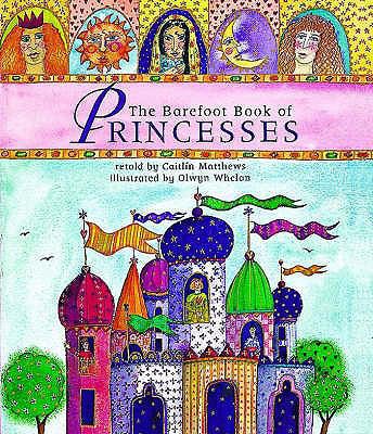 The Barefoot Book of Princesses 1846862388 Book Cover