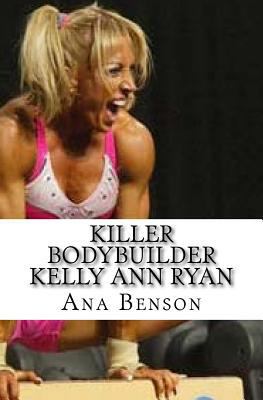 Killer Bodybuilder Kelly Ann Ryan 1978135750 Book Cover