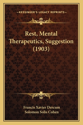 Rest, Mental Therapeutics, Suggestion (1903) 1165687070 Book Cover