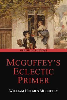 McGuffey's Eclectic Primer (Revised Edition) (G... B08BWHQDML Book Cover