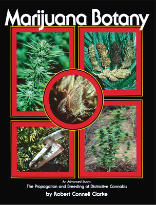 Marijuana Botany: An Advanced Study: The Propag... 091417178X Book Cover
