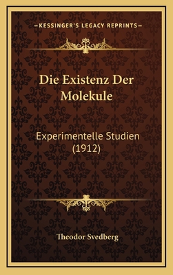 Die Existenz Der Molekule: Experimentelle Studi... [German] 1168562783 Book Cover