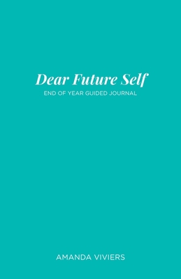 Dear Future Self: End of Year Guided Journal 1685640885 Book Cover