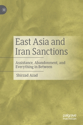 East Asia and Iran Sanctions: Assistance, Aband... 303097426X Book Cover