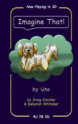 Imagine That!: by Uno 1492229121 Book Cover