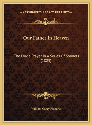 Our Father In Heaven: The Lord's Prayer In A Se... 1169553761 Book Cover