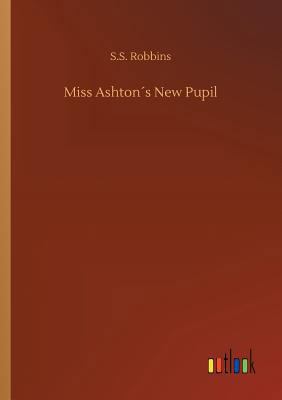 Miss Ashton´s New Pupil 3732680630 Book Cover