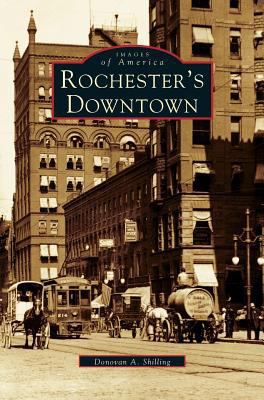 Rochester's Downtown 1531605613 Book Cover