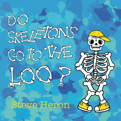 Do Skeletons Go To The Loo? 1763556700 Book Cover