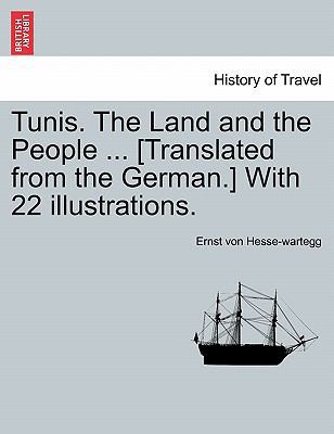 Tunis. the Land and the People ... [Translated ... 1241495068 Book Cover