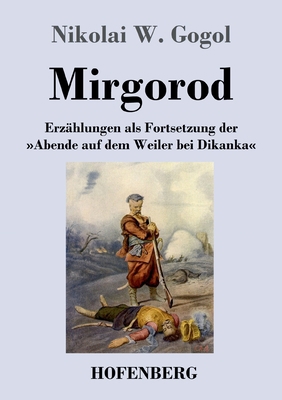 Mirgorod: Erzählungen als Fortsetzung der Abend... [German] 3743738139 Book Cover