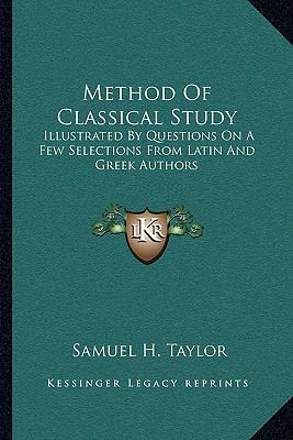 Method Of Classical Study: Illustrated By Quest... 1163230219 Book Cover