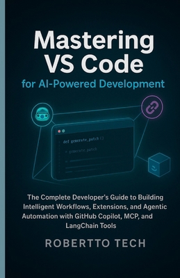 Mastering Vs Code for AI-Powered Development: T... B0G1H1RZJT Book Cover