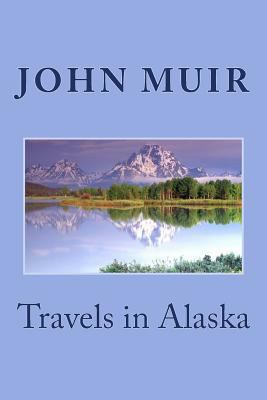 Travels in Alaska 1495262804 Book Cover