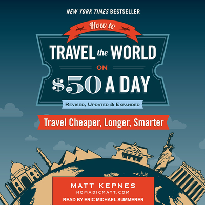 How to Travel the World on $50 a Day: Revised: ... 1541454715 Book Cover