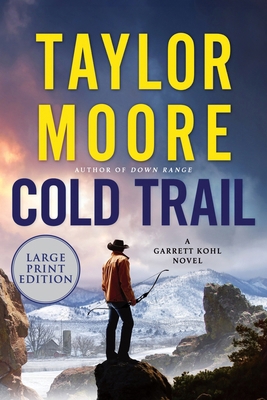 Cold Trail: A Garrett Kohl Novel [Large Print] 0063410532 Book Cover