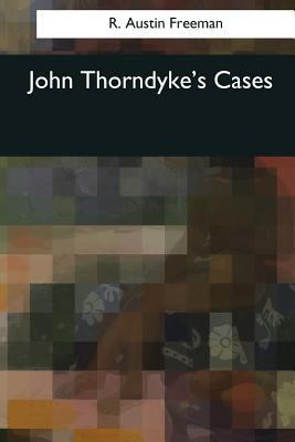John Thorndyke's Cases 1544086423 Book Cover