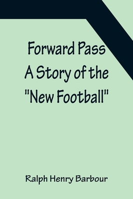 Forward Pass A Story of the "New Football" 9356157065 Book Cover