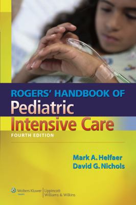 Rogers' Handbook of Pediatric Intensive Care 078178705X Book Cover