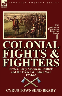 Colonial Fights & Fighters: Pirates, Early Amer... 0857067664 Book Cover