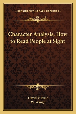 Character Analysis, How to Read People at Sight 1162569824 Book Cover