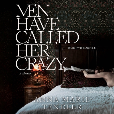 Men Have Called Her Crazy: A Memoir 1797178784 Book Cover