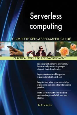 Serverless computing Complete Self-Assessment G... 1489147322 Book Cover