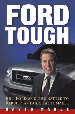 Ford Tough: Bill Ford and the Battle to Rebuild... 0471479667 Book Cover