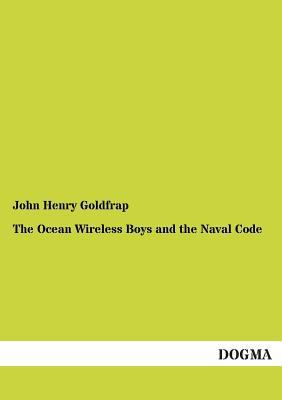 The Ocean Wireless Boys and the Naval Code 3954544202 Book Cover