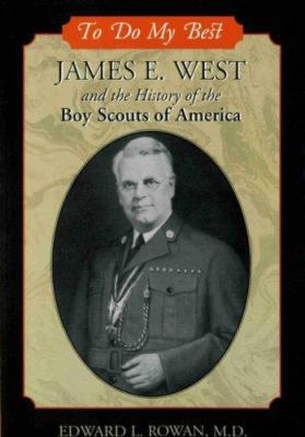 To Do My Best: James E. West and the History of... 0974647918 Book Cover