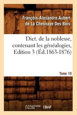 Dict. de la Noblesse, Contenant Les Généalogies... [French] 2012537472 Book Cover