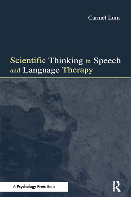 Scientific Thinking in Speech and Language Therapy 0415651638 Book Cover