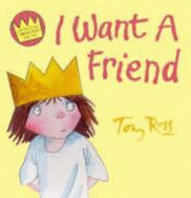 I Want a Friend (Little Princess) 000721491X Book Cover