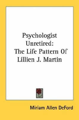 Psychologist Unretired: The Life Pattern Of Lil... 1430461810 Book Cover