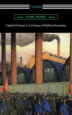 Capital (Volume 1: A Critique of Political Econ... 1420956574 Book Cover