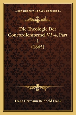 Die Theologie Der Concordienformel V3-4, Part 1... [German] 1167683048 Book Cover
