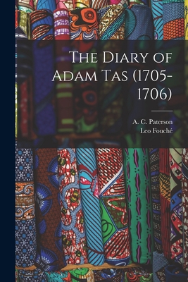 The Diary of Adam Tas (1705-1706) 101667712X Book Cover