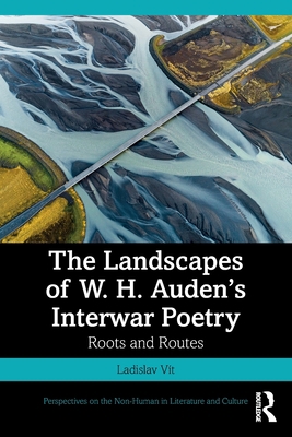 The Landscapes of W. H. Auden's Interwar Poetry... 1032161310 Book Cover