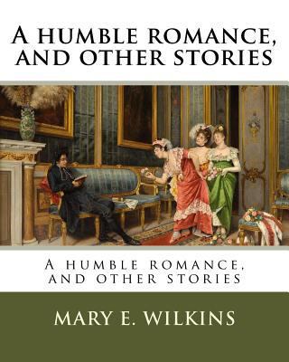 A humble romance, and other stories 1985151154 Book Cover