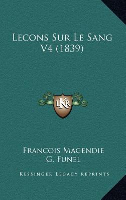 Lecons Sur Le Sang V4 (1839) [French] 1166872238 Book Cover