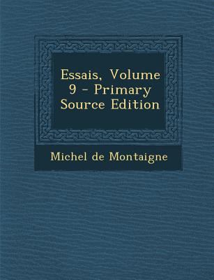 Essais, Volume 9 - Primary Source Edition [French] 1294070215 Book Cover