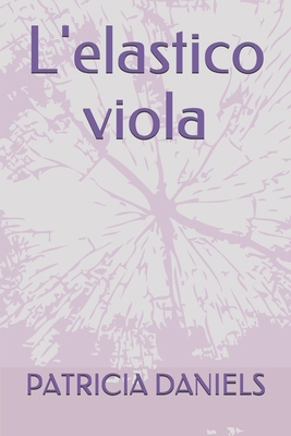 L'elastico viola [Italian] 1710968567 Book Cover