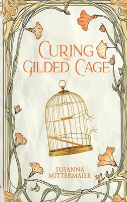 Curing the Gilded Cage 1634937066 Book Cover